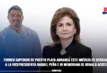 Torneo Superior de Puerto Plata arranca este miércoles dedicado a la Vicepresidenta Raquel Peña e In Memoriam de Ronald Acosta