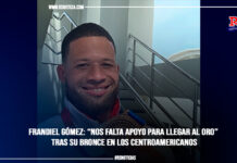 FRANDIEL GÓMEZ: “NOS FALTA APOYO PARA LLEGAR AL ORO” TRAS SU BRONCE EN LOS CENTROAMERICANOS