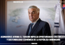 Asonahores afirma el turismo impulsa oportunidades crecimiento y sostenibilidad económica de la República Dominicana